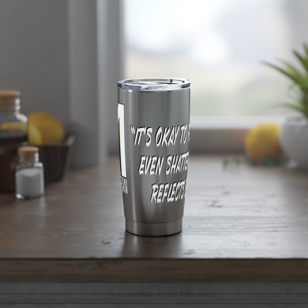 Broken & Beautiful Tumbler